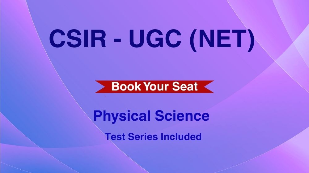 CSIR- NET PREPARATION (PHYSICAL SCIENCE)